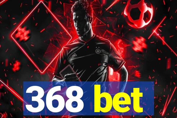 368 bet